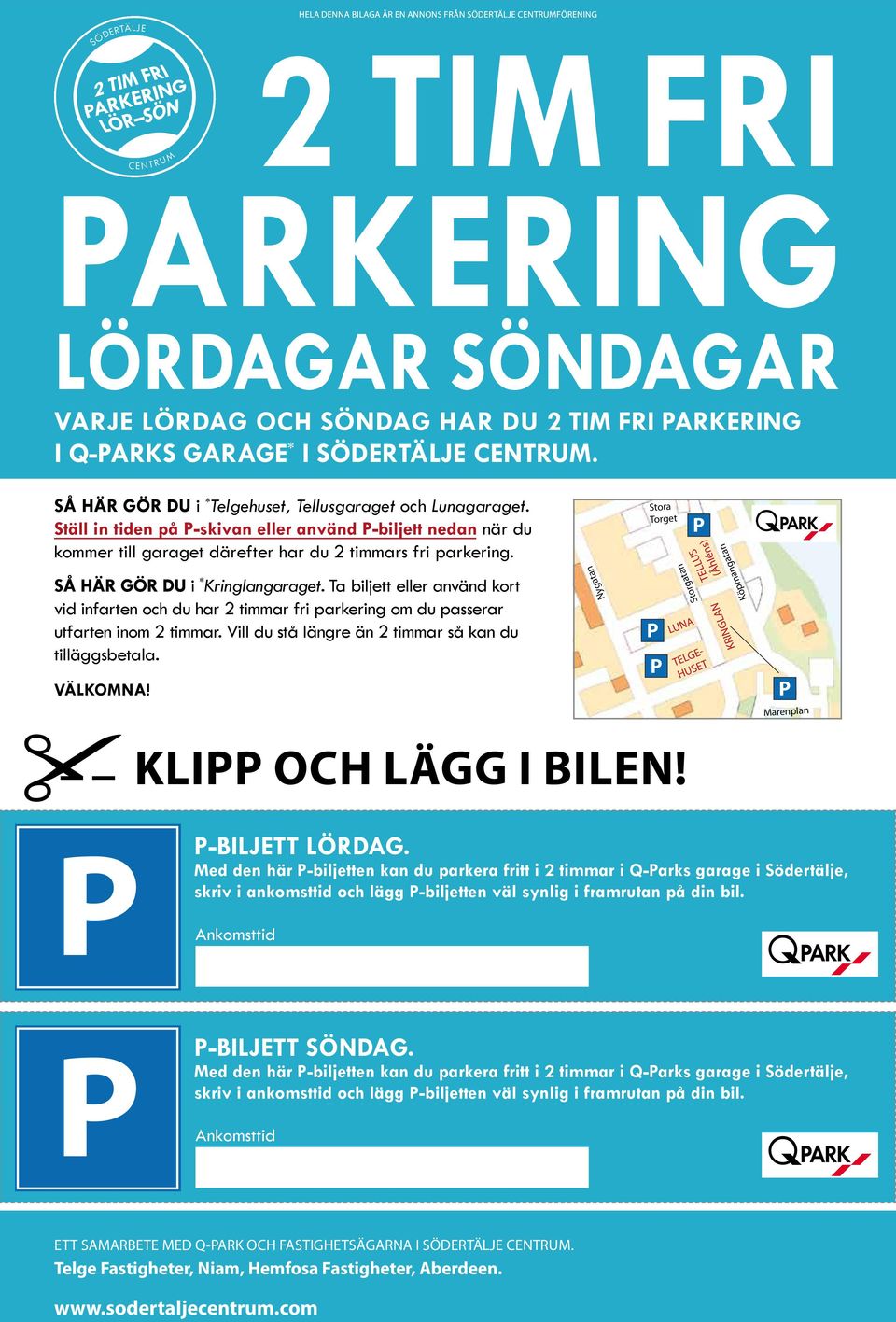 Så här gör du i * Kringlangaraget. Ta biljett eller använd kort vid infarten och du har 2 timmar fri parkering om du passerar utfarten inom 2 timmar.