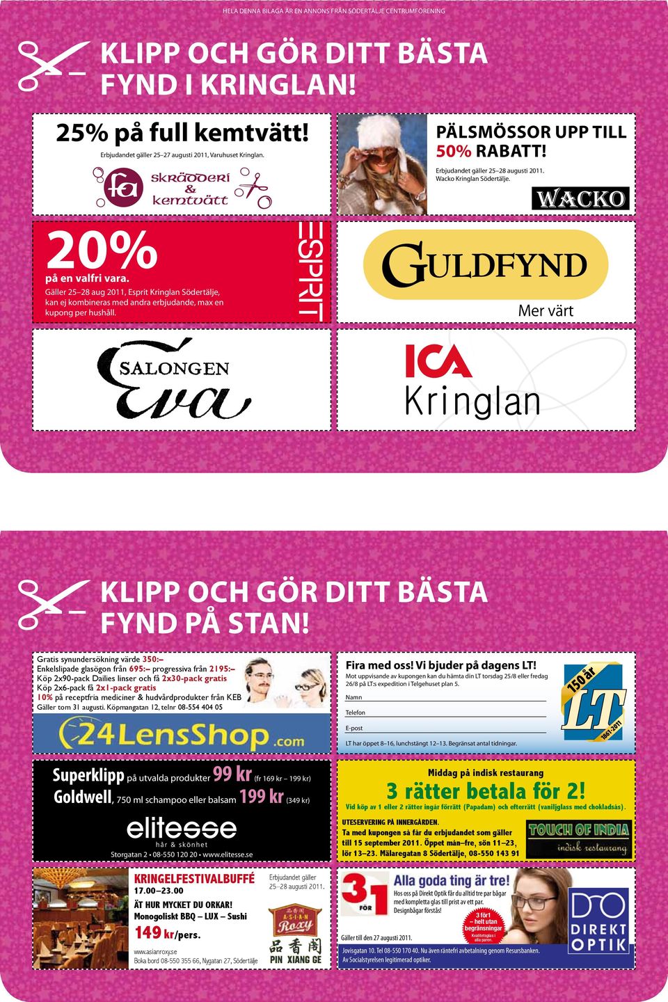 Gratis synundersökning värde 350: Enkelslipade glasögon från 695: progressiva från 2195: Köp 2x90-pack Dailies linser och få 2x30-pack gratis Köp 2x6-pack få 2x1-pack gratis 10% på receptfria