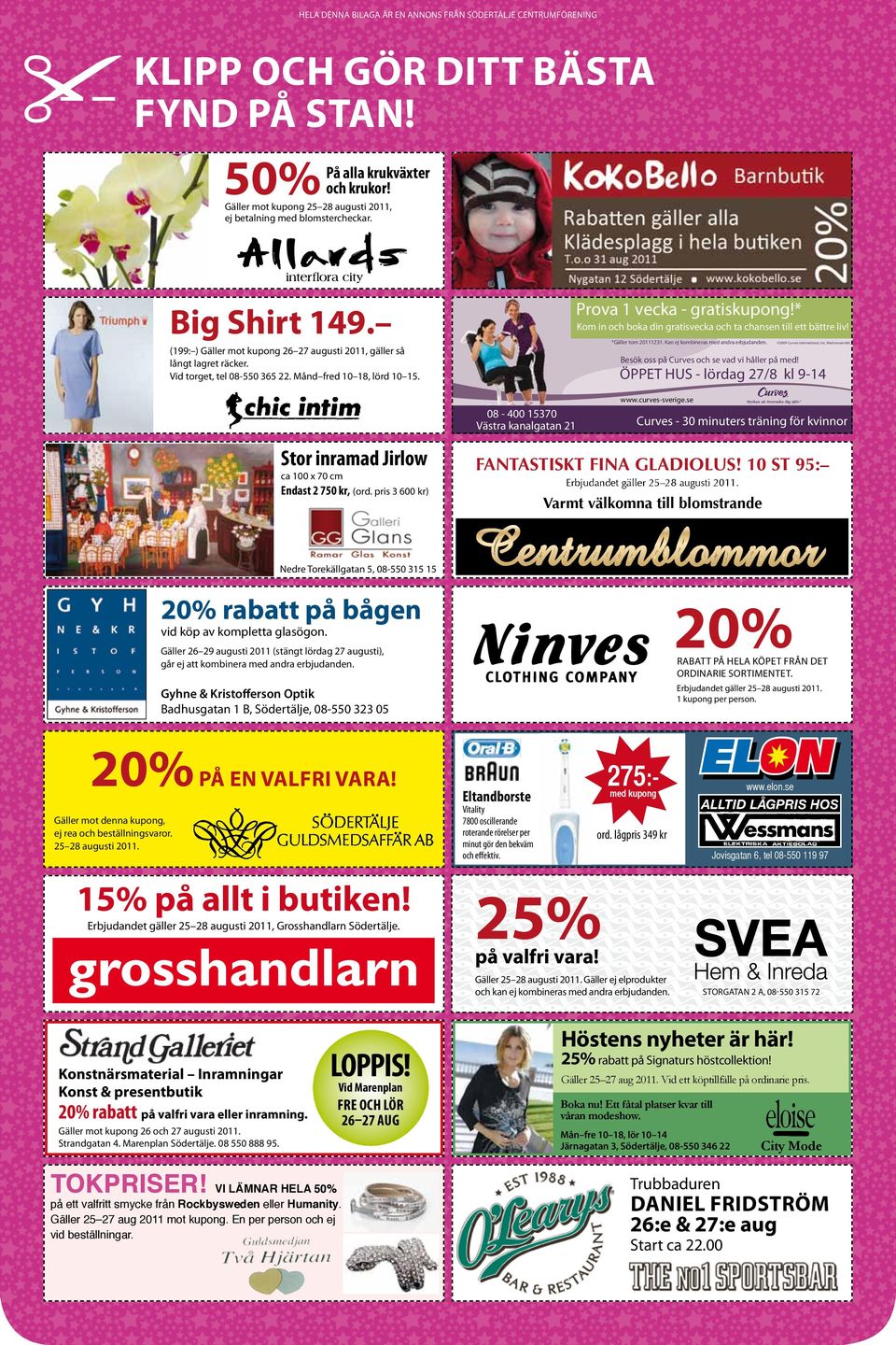 (199: ) Gäller mot kupong 26 27 augusti 2011, gäller så långt lagret räcker. Vid torget, tel 08-550 365 22. Månd fred 10 18, lörd 10 15. 2009 Curves International, Inc. Med ensamrätt.