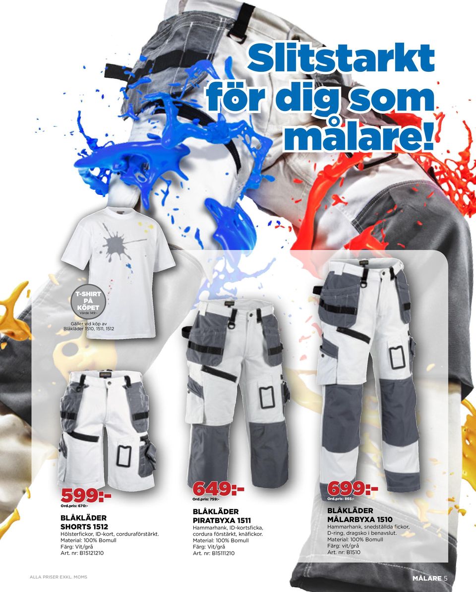 nr: B15121210 699:- Ord.pris: 865:- BLÅKLÄDER PIRATBYXA 1511 Hammarhank, ID-kortsficka, cordura förstärkt, knäfickor.