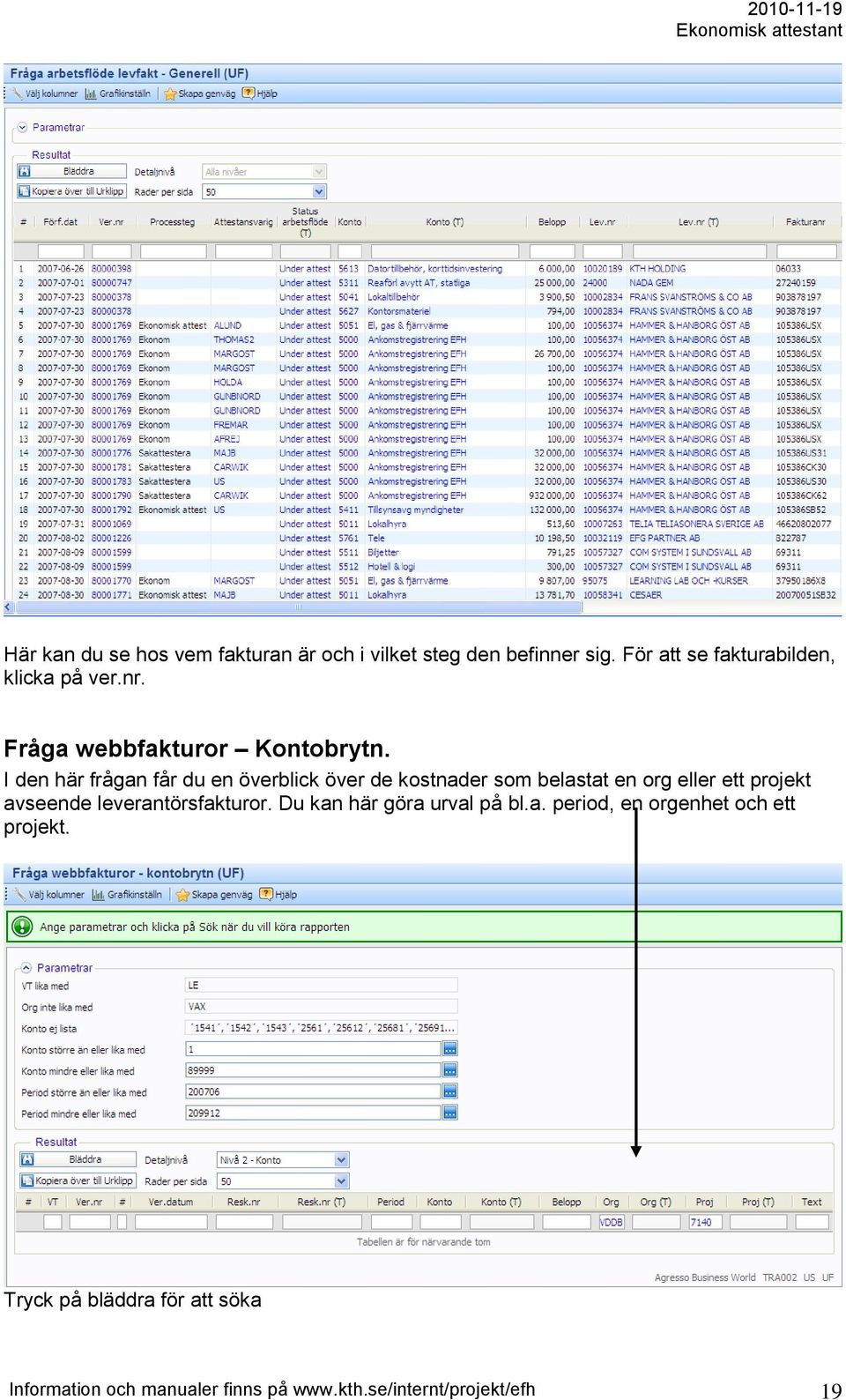 I den här frågan får du en överblick över de kostnader som belastat en org eller ett projekt avseende