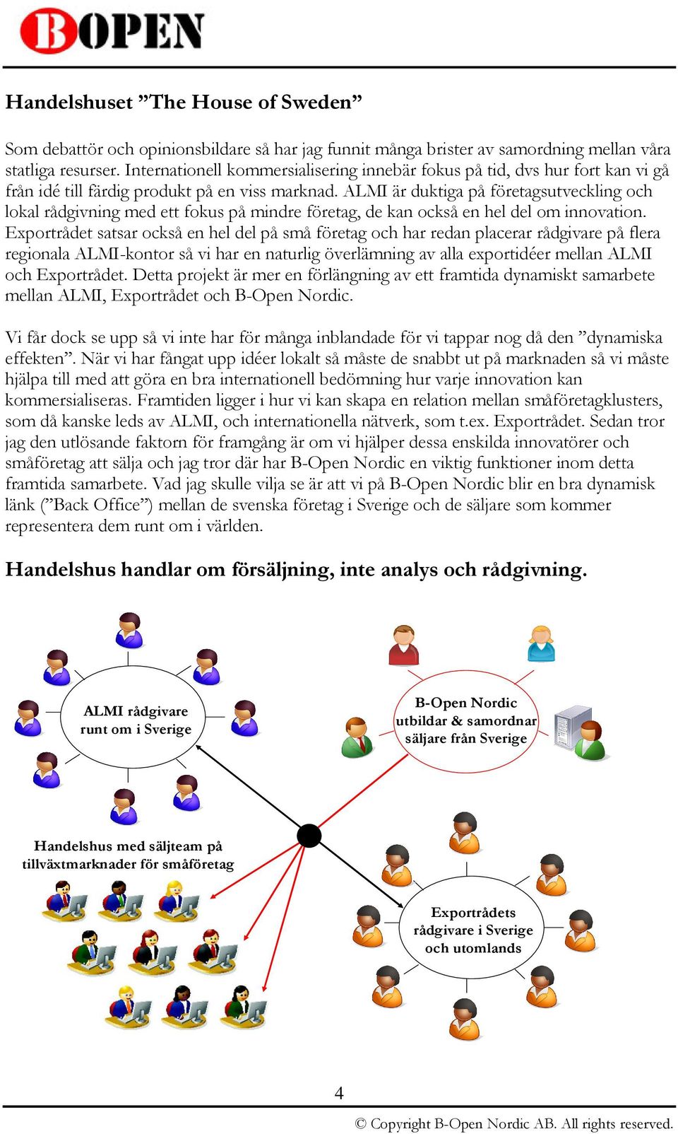 ALMI är duktiga på företagsutveckling och lokal rådgivning med ett fokus på mindre företag, de kan också en hel del om innovation.