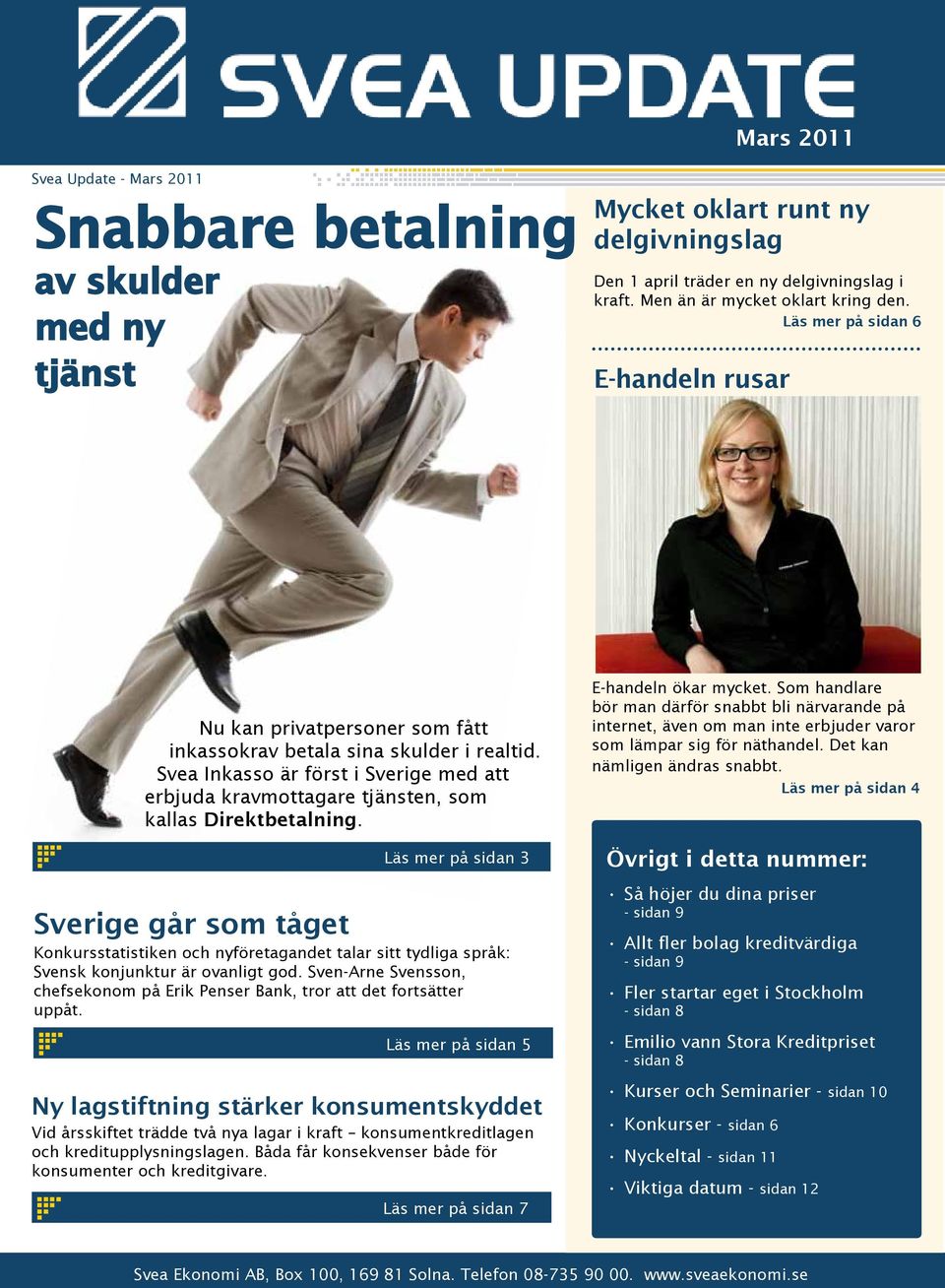 Svea Inkasso är först i Sverige med att erbjuda kravmottagare tjänsten, som kallas Direktbetalning.