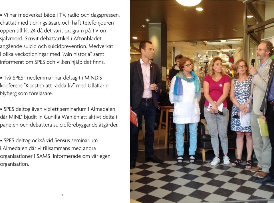Två SPES-medlemmar har deltagit i MIND:S konferens Konsten att rädda liv med UllaKarin Nyberg som föreläsare.