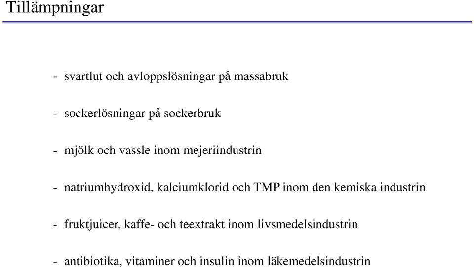 kalciumklorid och MP inom den kemiska industrin - fruktjuicer, kaffe- och