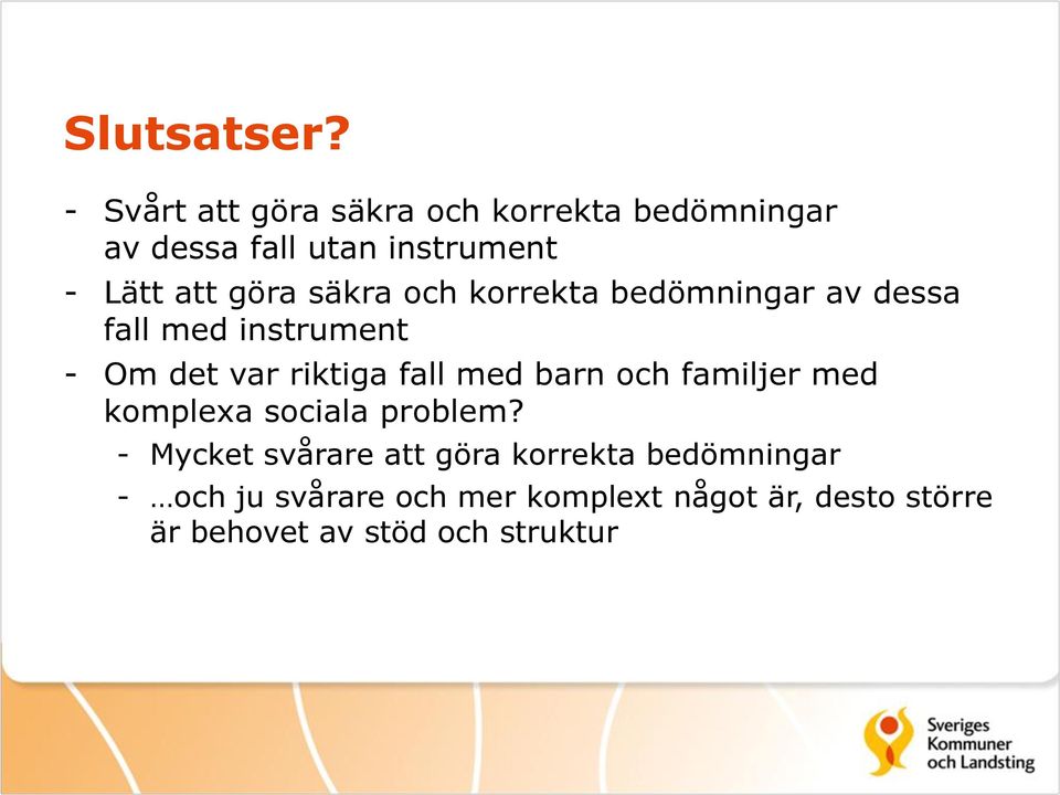 säkra och korrekta bedömningar av dessa fall med instrument - Om det var riktiga fall med barn