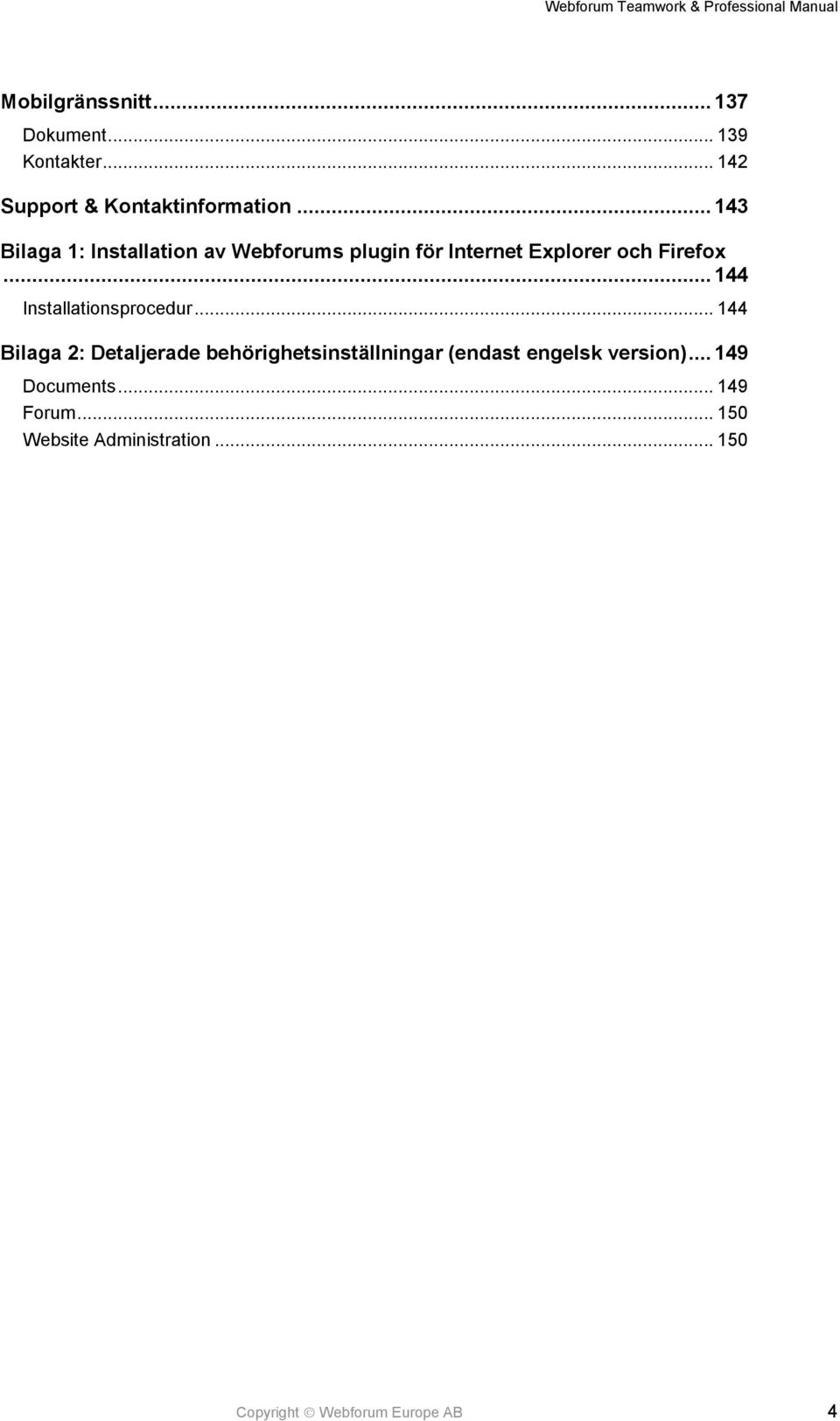 .. 144 Installationsprocedur.