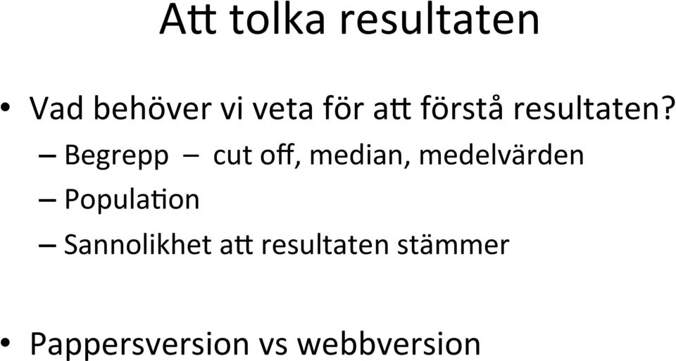 Begrepp cut off, median, medelvärden