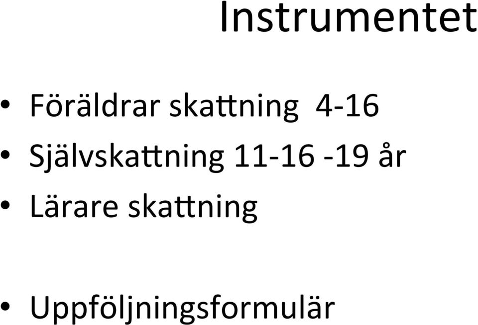 SjälvskaFning 11-16 - 19