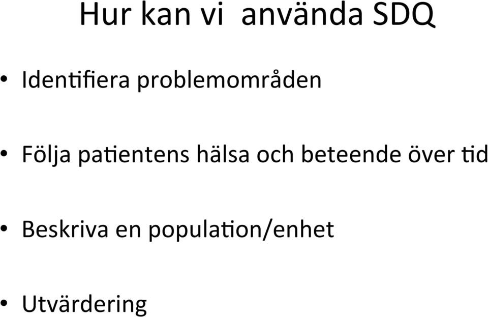 paaentens hälsa och beteende