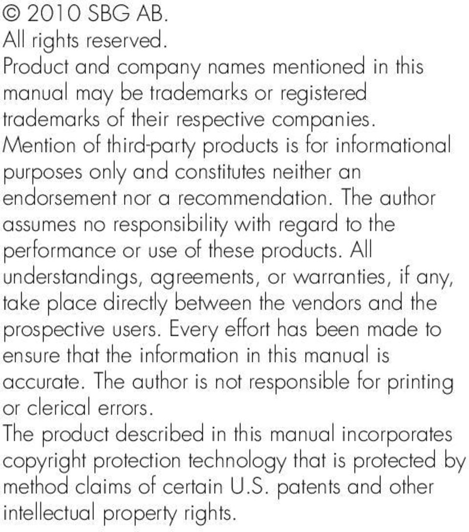 The author assumes no responsibility with regard to the performance or use of these products.
