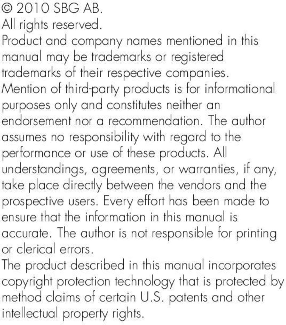The author assumes no responsibility with regard to the performance or use of these products.