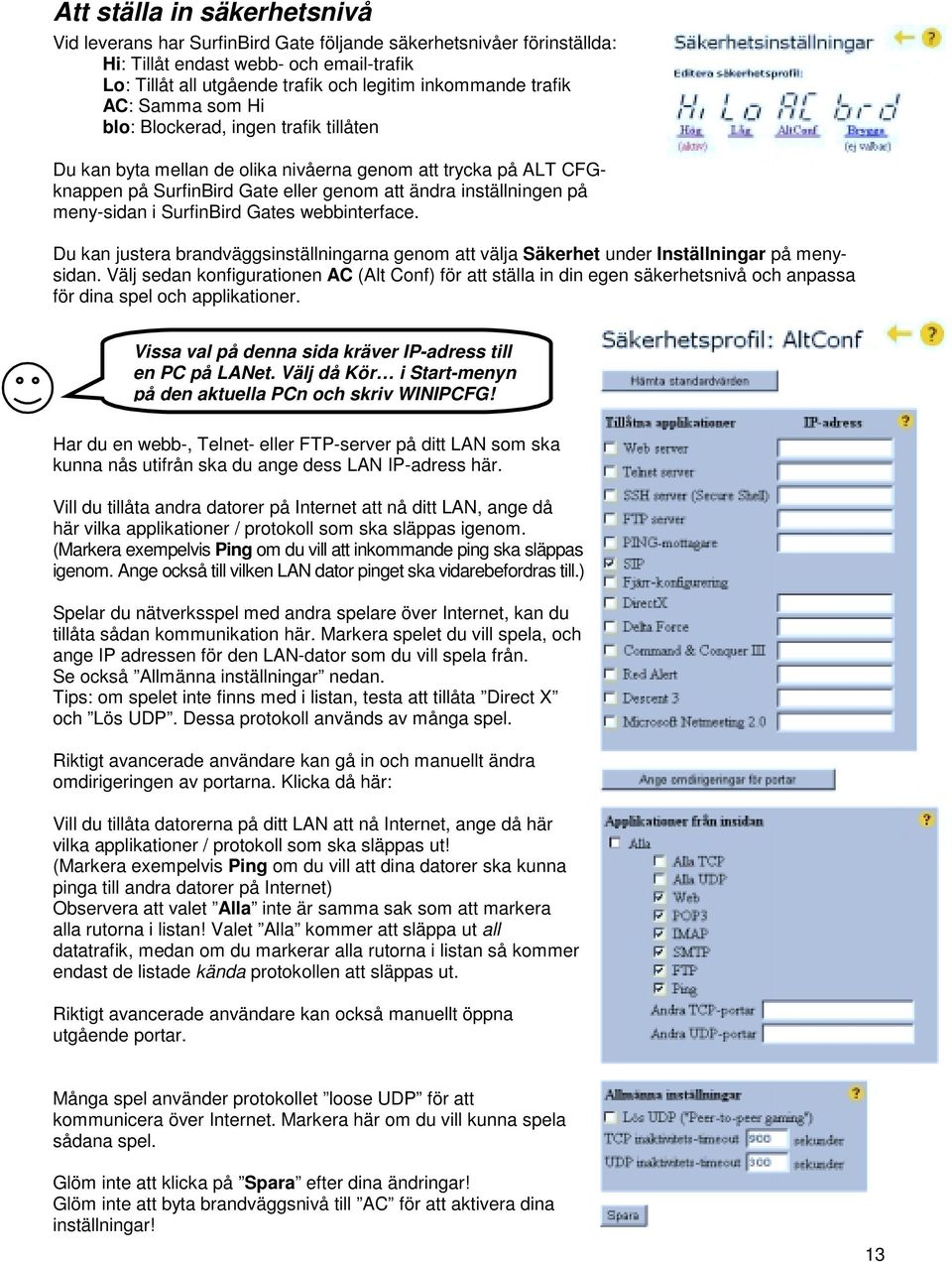 meny-sidan i SurfinBird Gates webbinterface. Du kan justera brandväggsinställningarna genom att välja Säkerhet under Inställningar på menysidan.