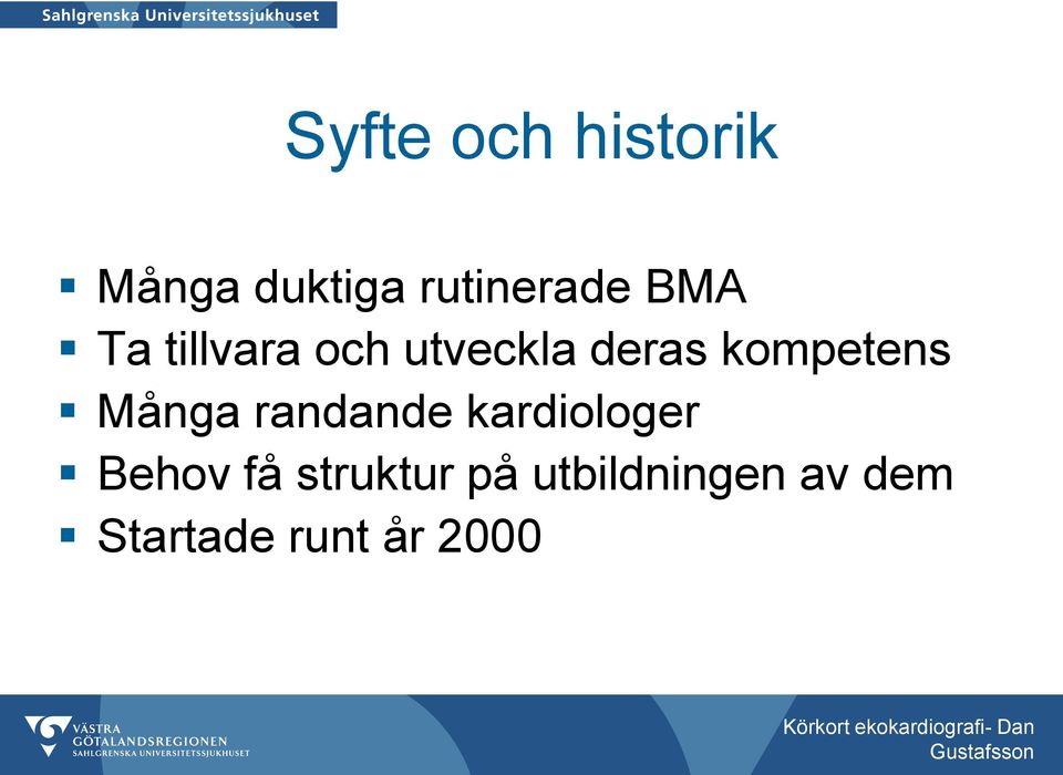 kardiologer Behov få struktur på utbildningen av dem