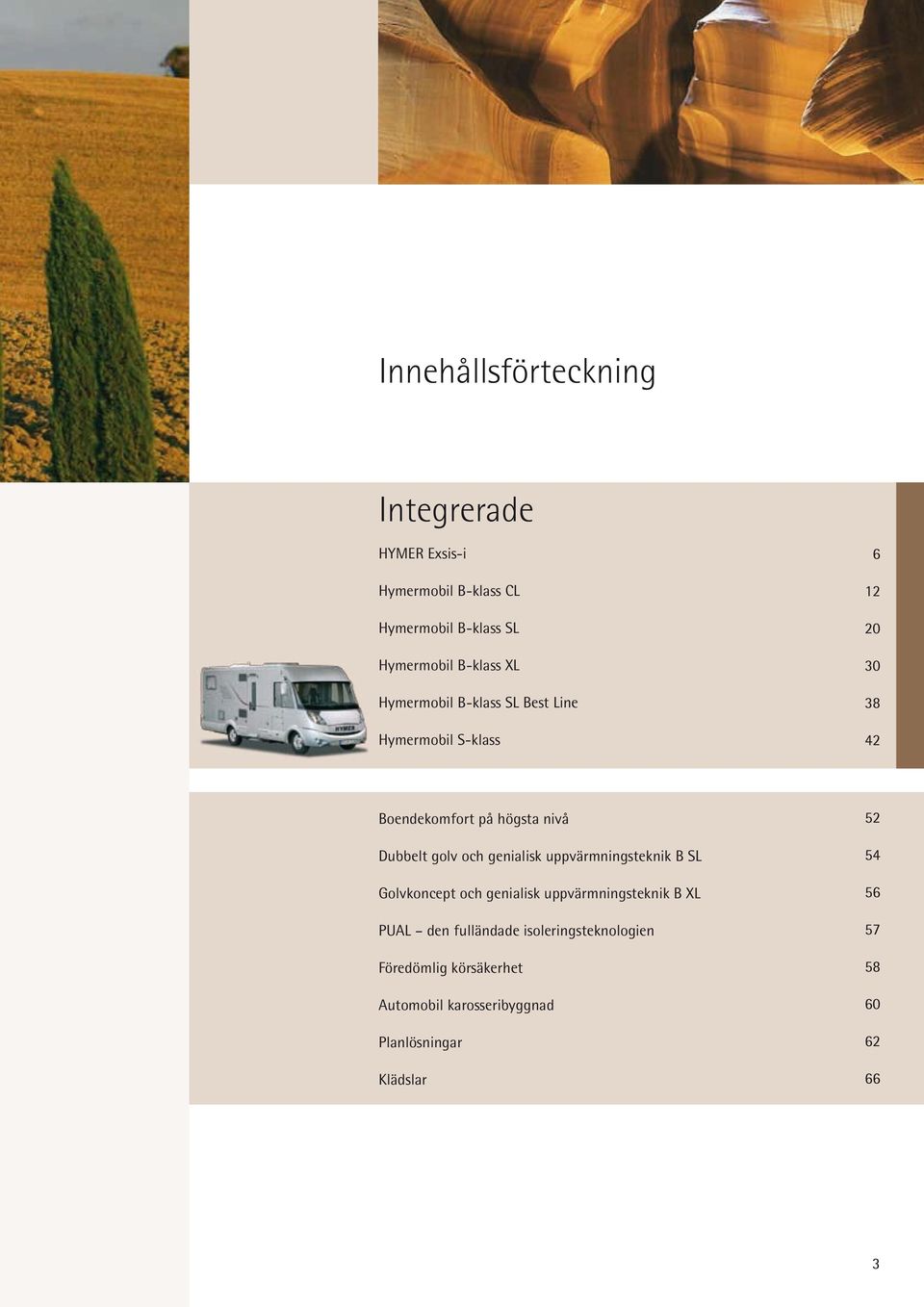 och genialisk uppvärmningsteknik B SL Golvkoncept och genialisk uppvärmningsteknik B XL PUAL den fulländade