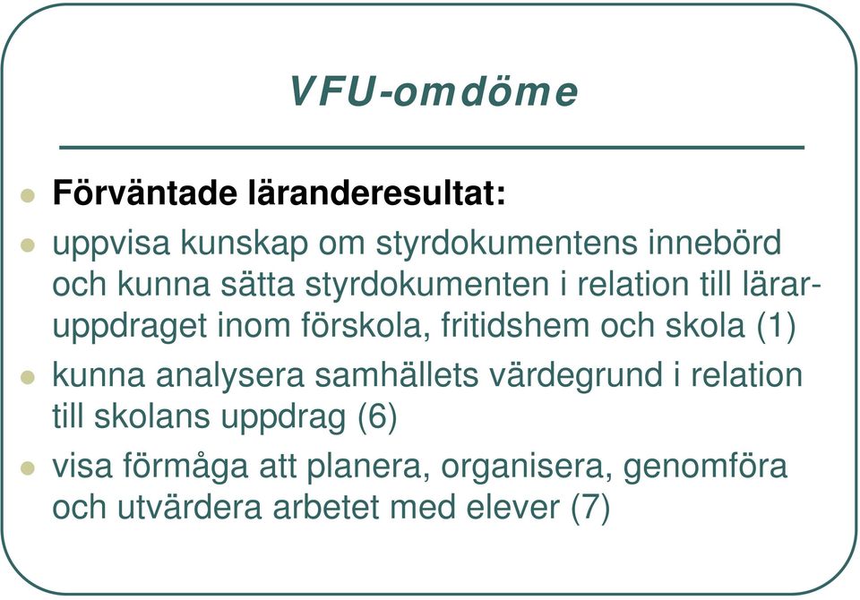 fritidshem och skola (1) kunna analysera samhällets värdegrund i relation till