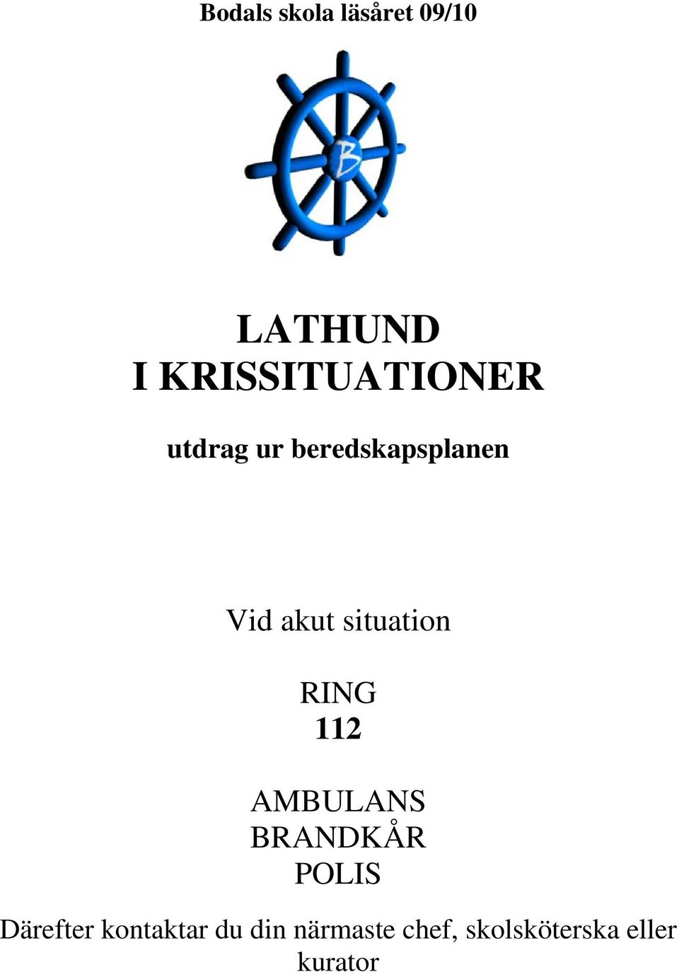 akut situation RING 112 AMBULANS BRANDKÅR POLIS