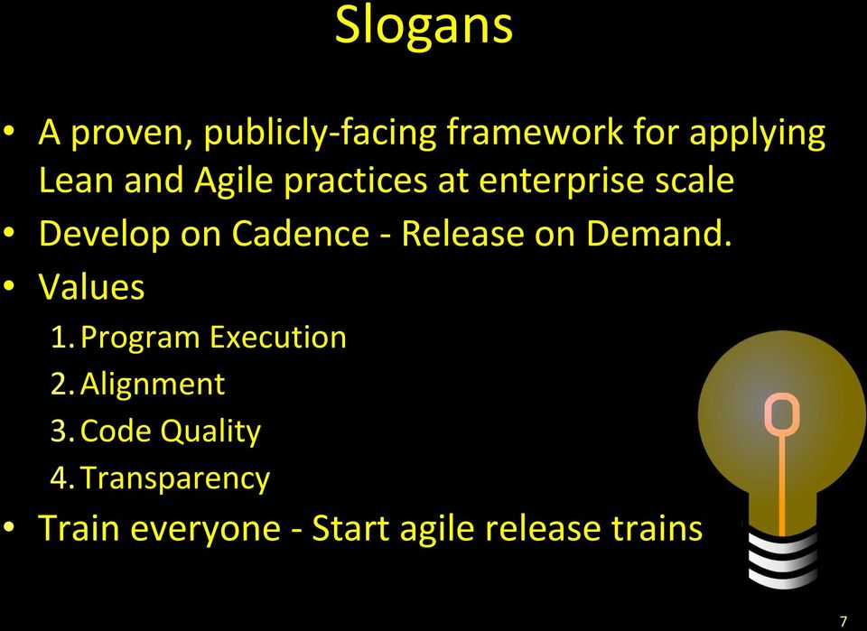 Release on Demand. Values 1.Program Execution 2. Alignment 3.