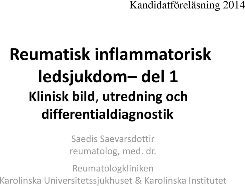 differentialdiagnostik Saedis Saevarsdottir reumatolog,