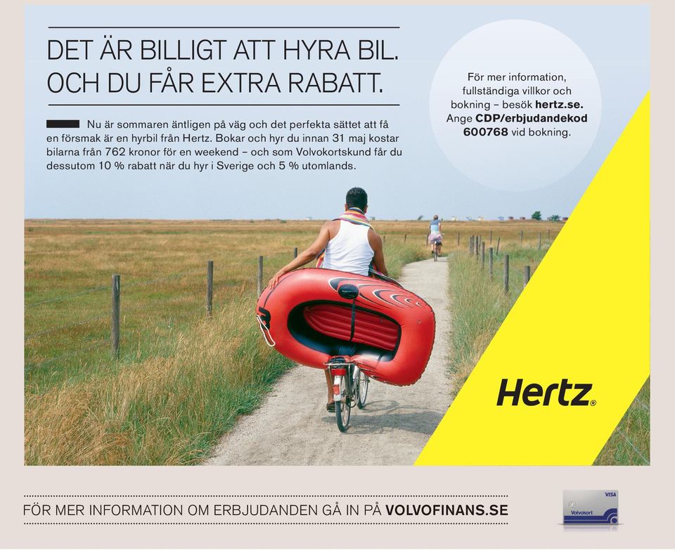 Bokar och hyr du innan 31 maj kostar bilarna från 762 kronor för en weekend och som Volvokortskund får du dessutom 10 %