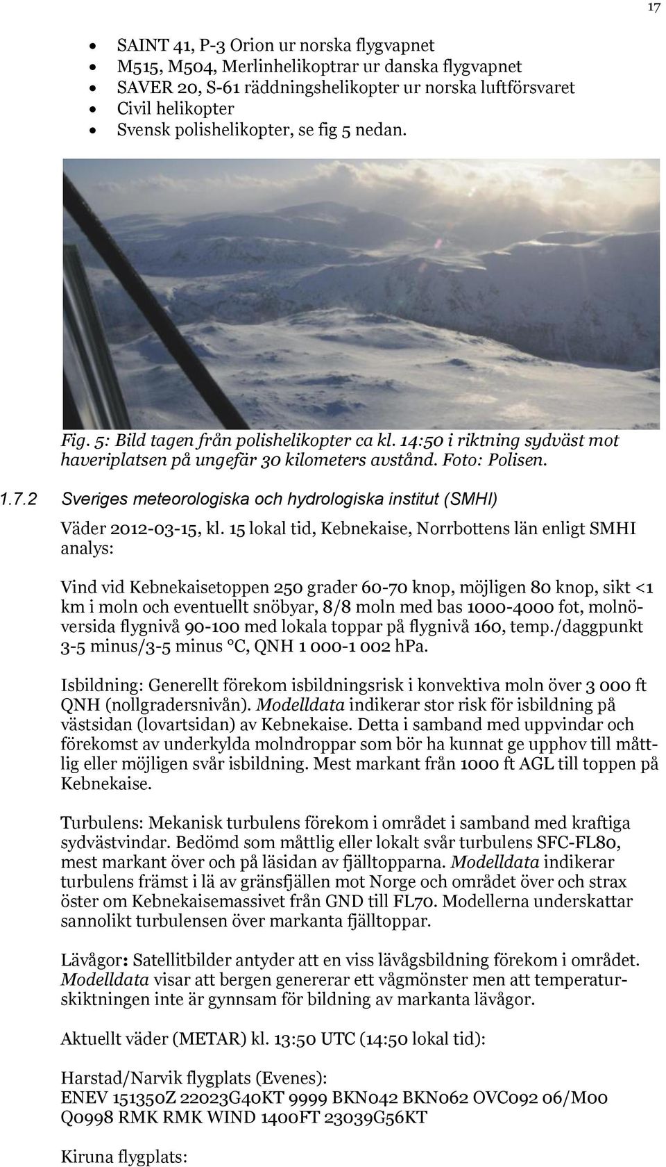 2 Sveriges meteorologiska och hydrologiska institut (SMHI) Väder 2012-03-15, kl.