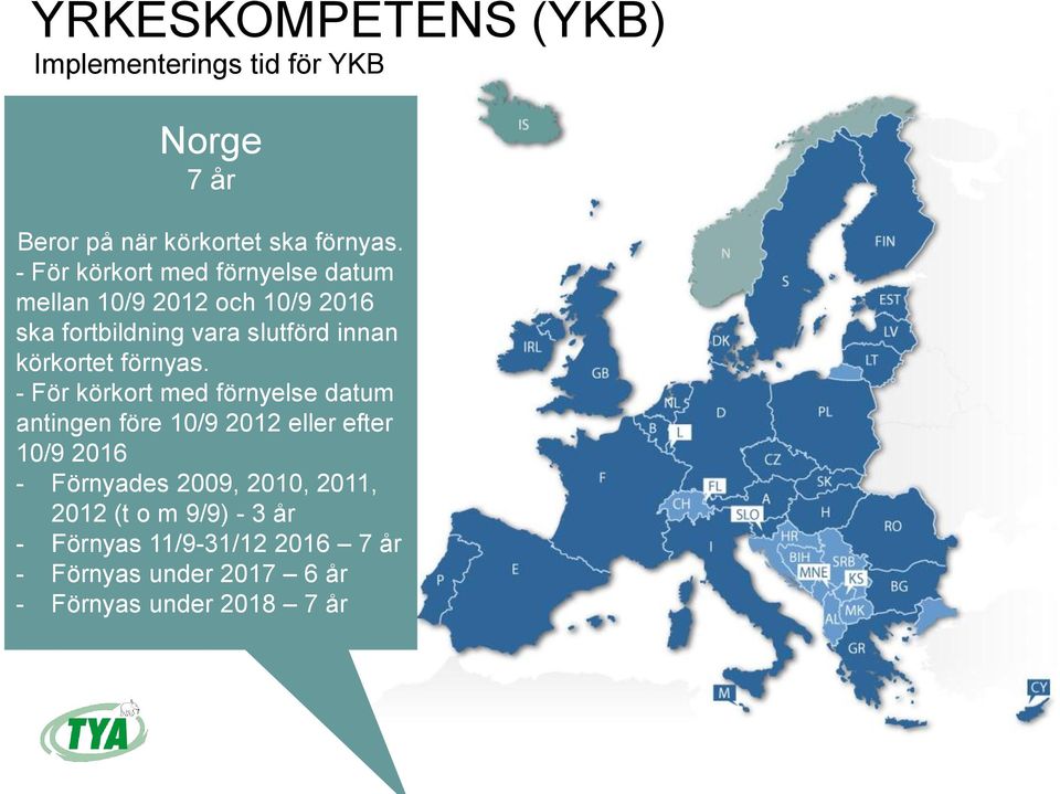 innan körkortet förnyas.