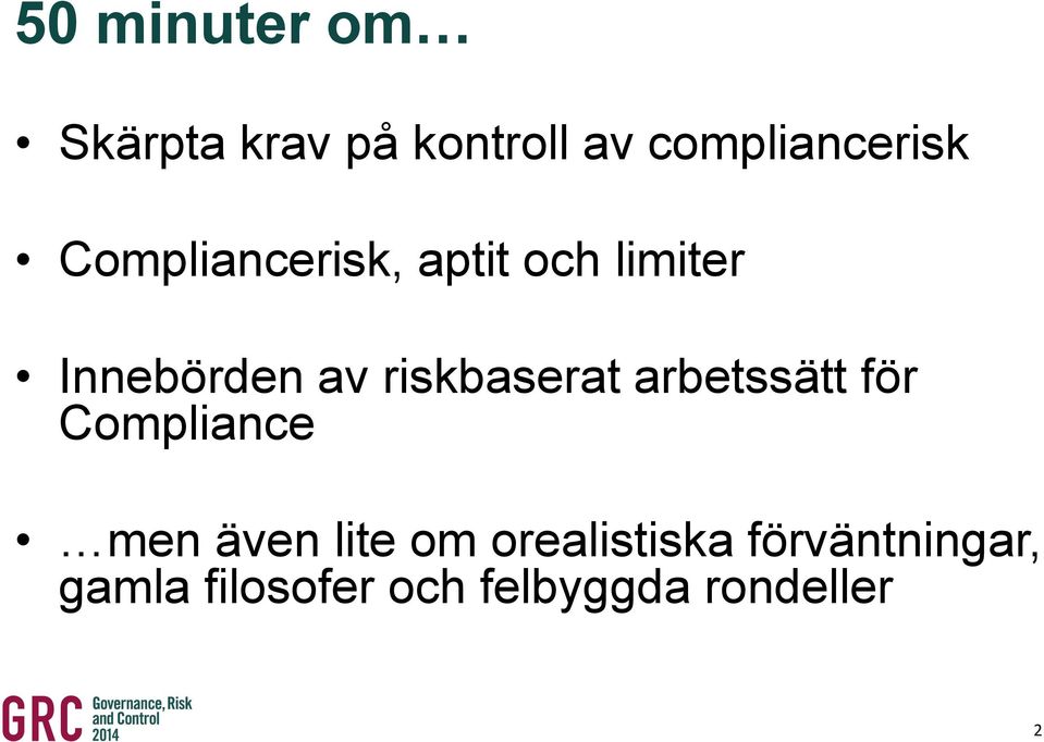 riskbaserat arbetssätt för Compliance men även lite om