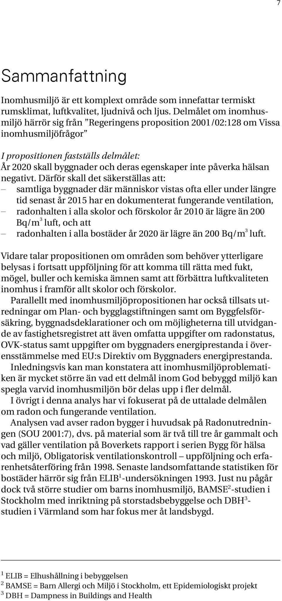 hälsan negativt.