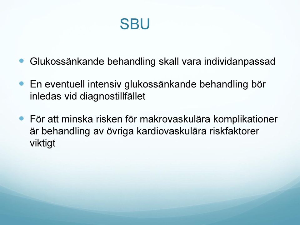 diagnostillfället För att minska risken för makrovaskulära
