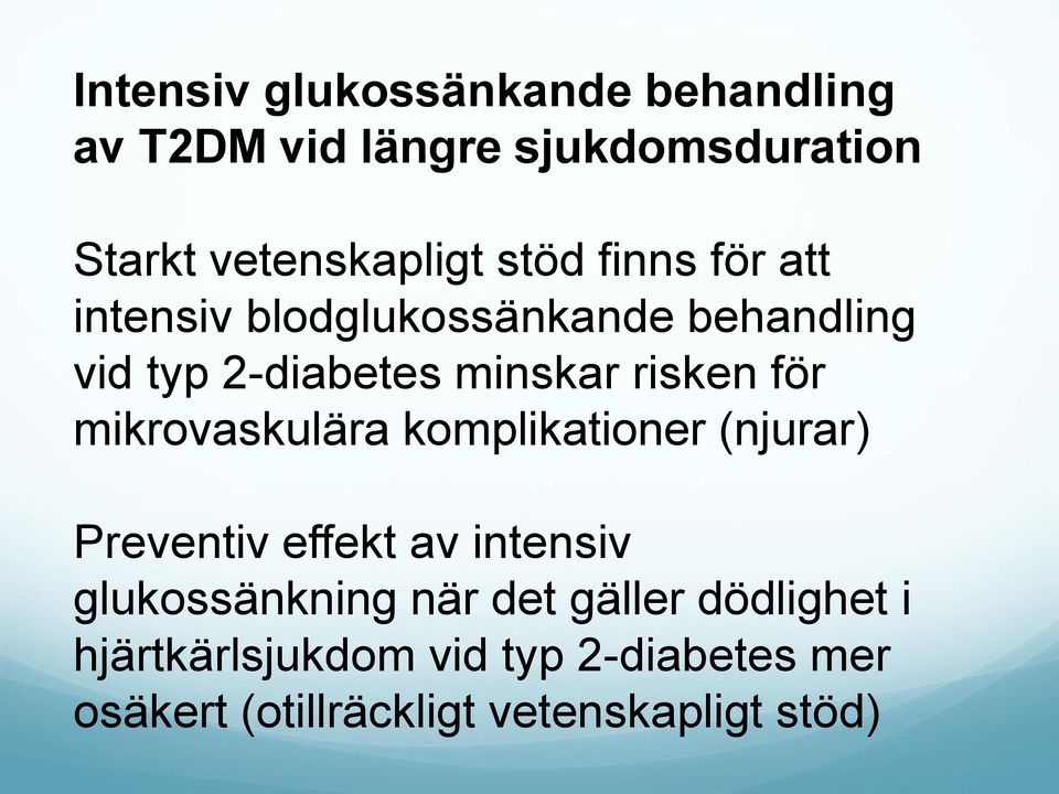 för mikrovaskulära komplikationer (njurar) Preventiv effekt av intensiv glukossänkning när det
