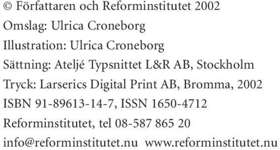Larserics Digital Print AB, Bromma, 2002 ISBN 91-89613-14-7, ISSN 1650-4712