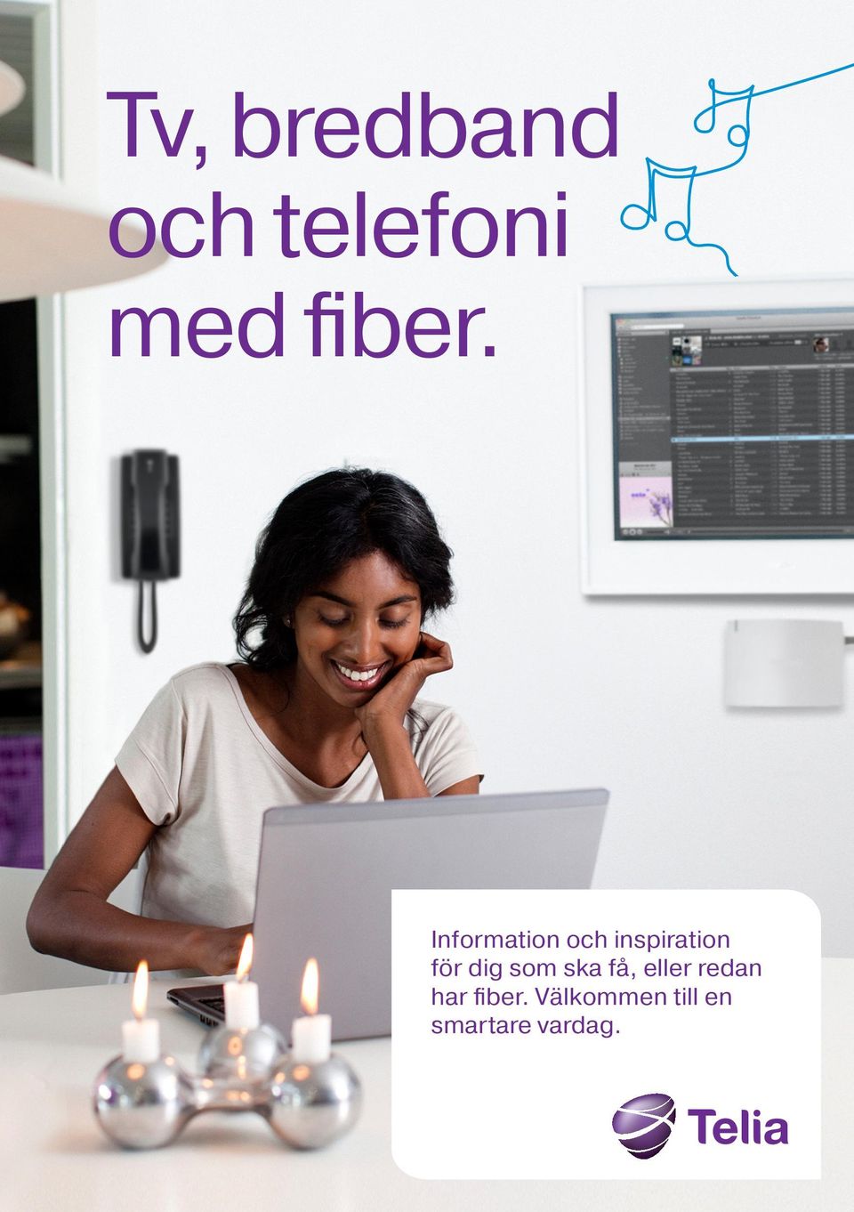 som ska få, eller redan har fiber.