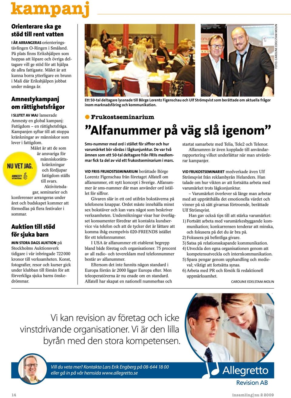 Målet är att kunna borra ytterligare en brunn i Mali där Erikshjälpen jobbat under många år.
