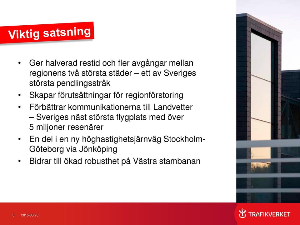 Landvetter Sveriges näst största flygplats med över 5 miljoner resenärer En del i en ny