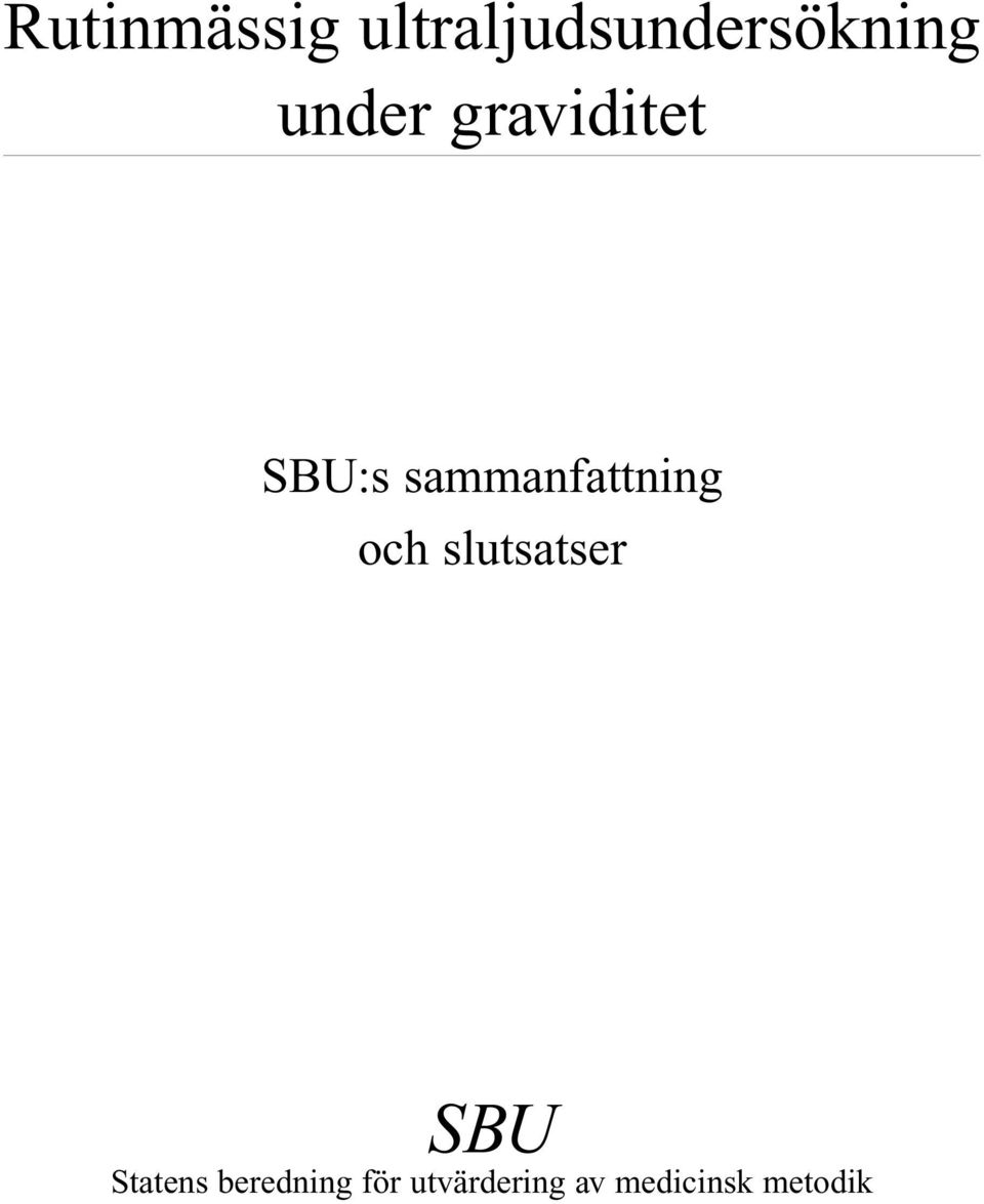 sammanfattning och slutsatser SBU
