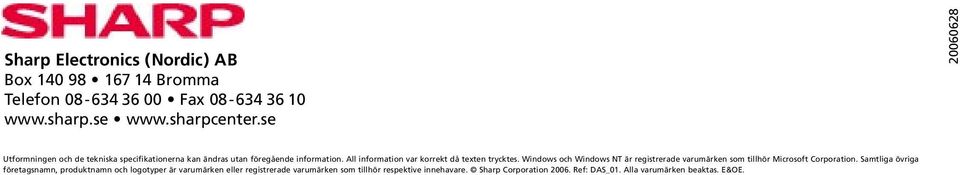 All information var korrekt då texten trycktes. Windows och Windows NT är registrerade varumärken som tillhör Microsoft Corporation.