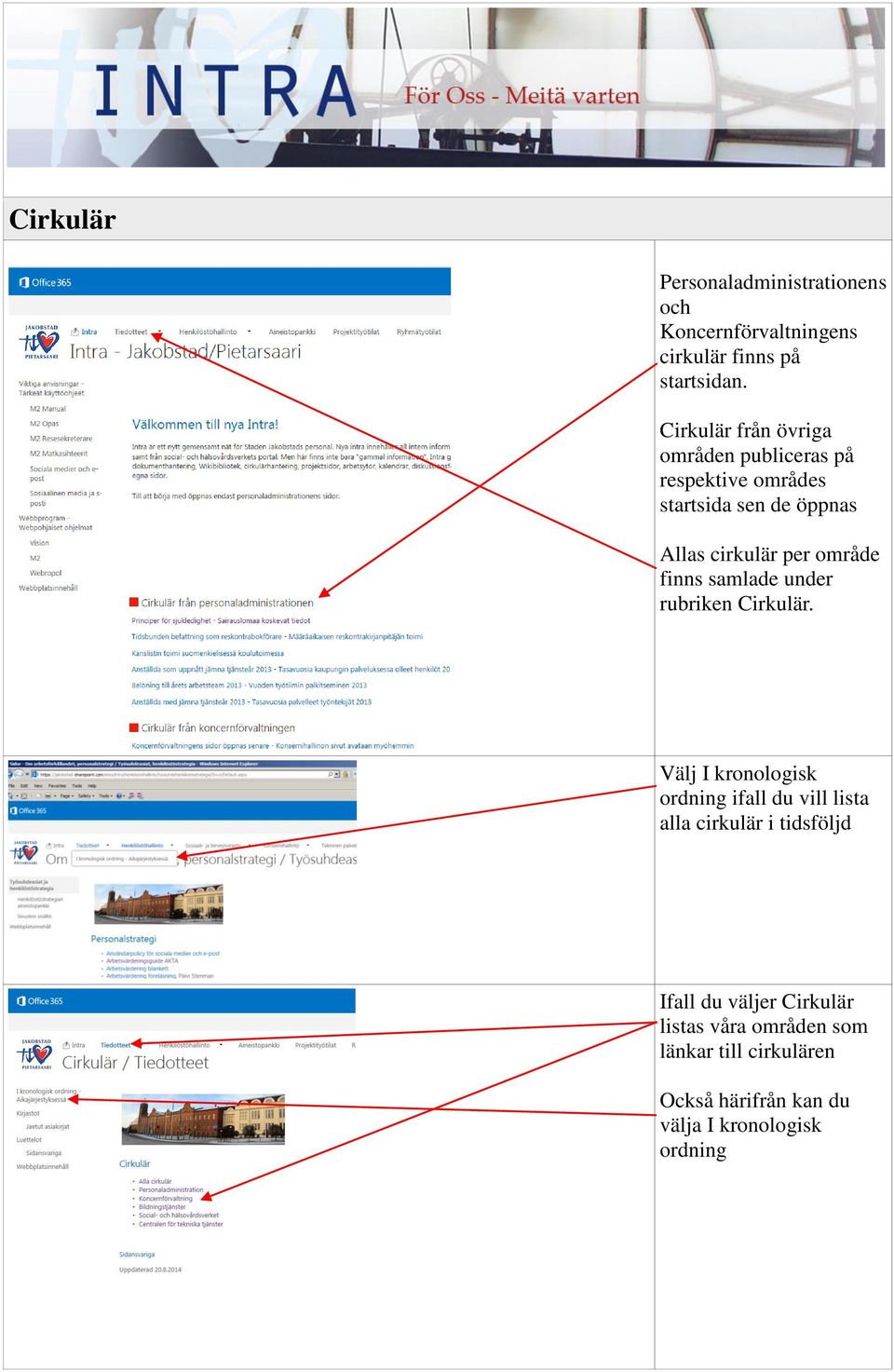 område finns samlade under rubriken Cirkulär.
