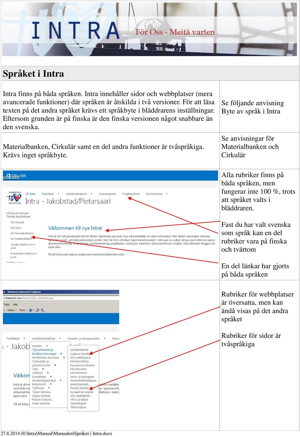 Materialbanken, Cirkulär samt en del andra funktioner är tvåspråkiga. Krävs inget språkbyte.