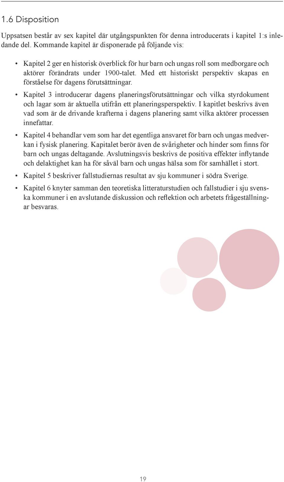 Med ett historiskt perspektiv skapas en förståelse för dagens förutsättningar.