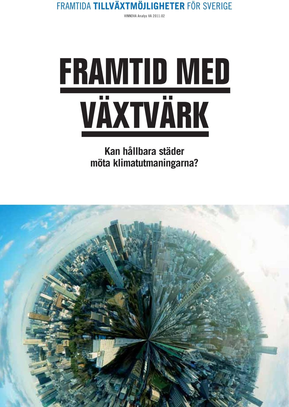 2011:02 FRAMTID MED VÄXTVÄRK Kan
