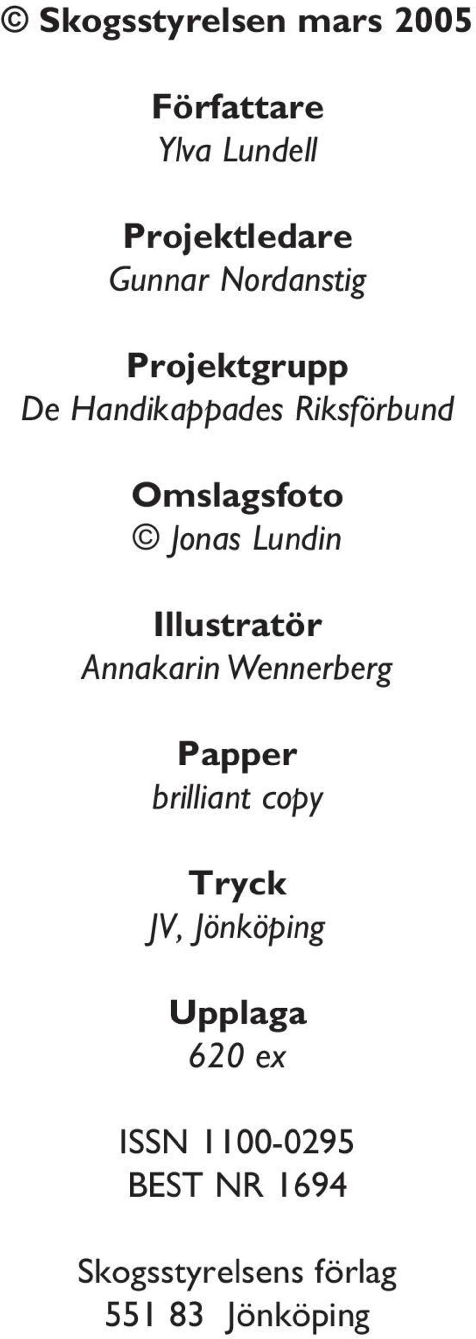 Lundin Illustratör Annakarin Wennerberg Papper brilliant copy Tryck JV,