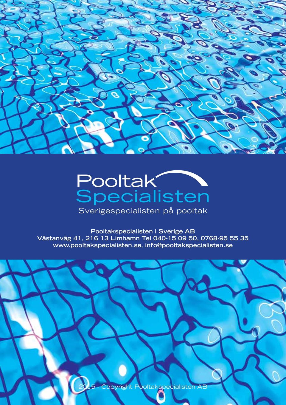 09 50, 0768-95 55 35 www.pooltakspecialisten.