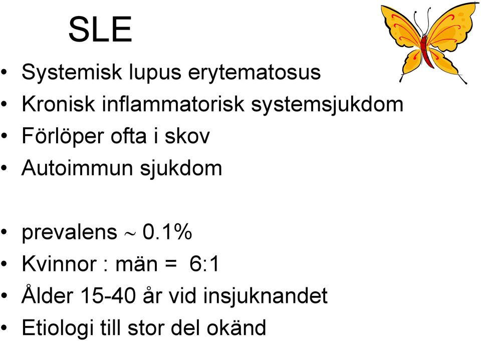 Autoimmun sjukdom prevalens 0.