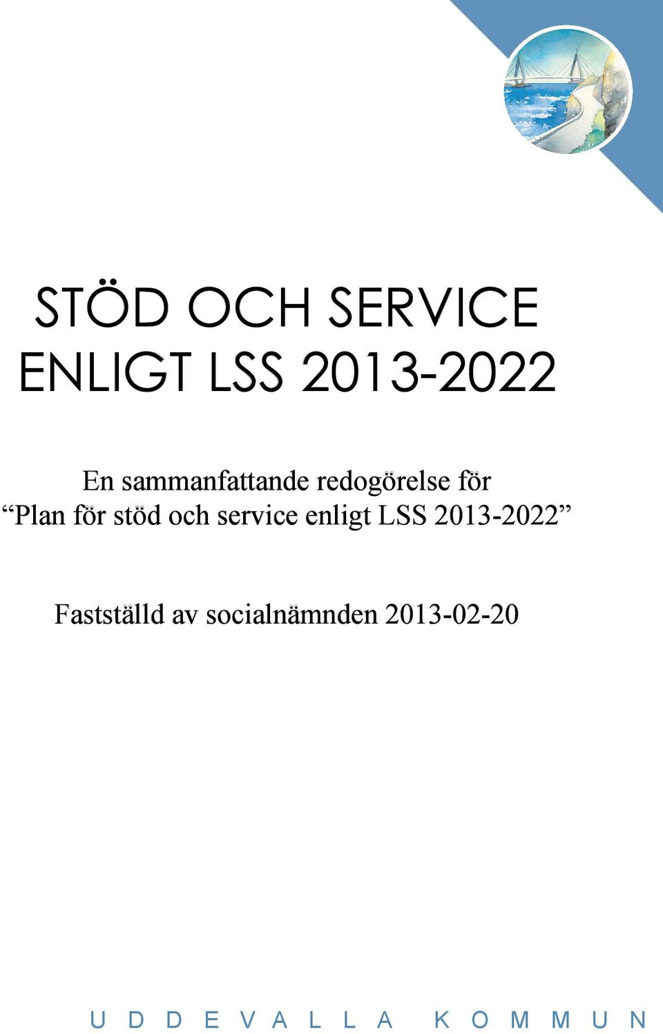 och service enligt LSS 2013-2022 Fastställd av