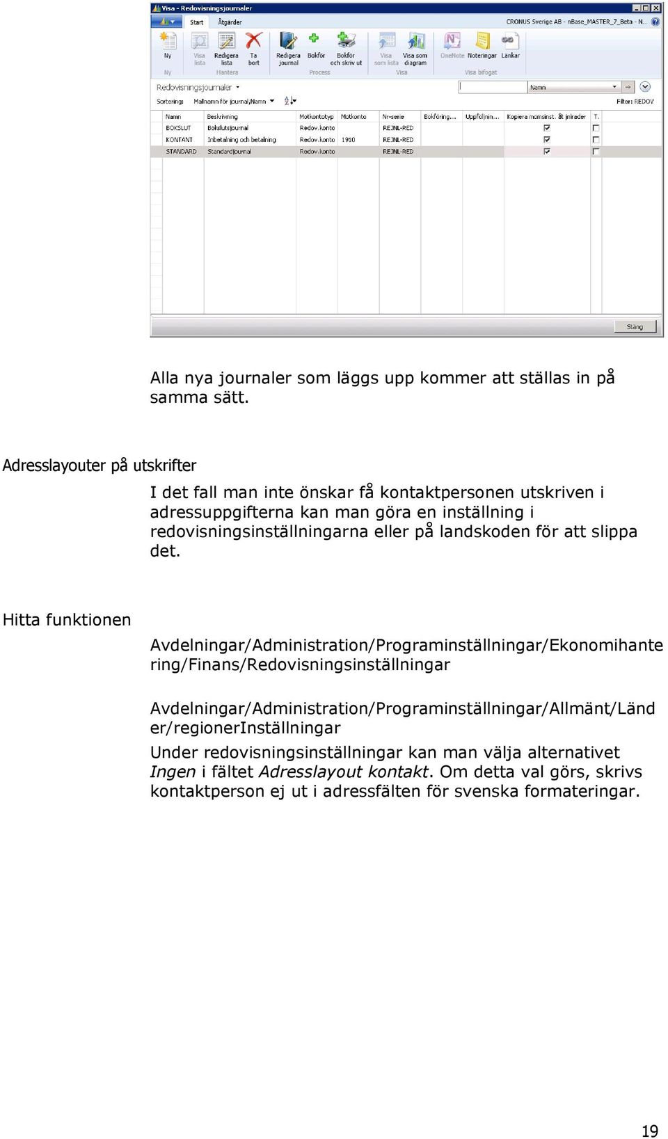 eller på landskoden för att slippa det.