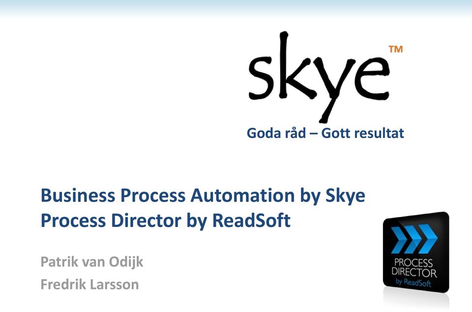 by Skye Process Director by