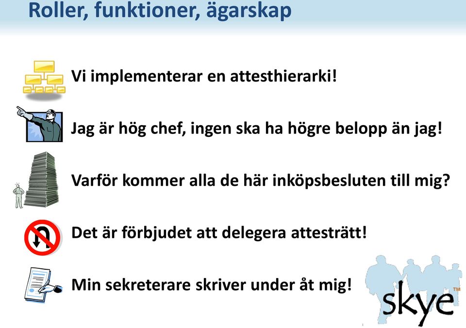 Jag är hög chef, ingen ska ha högre belopp än jag!