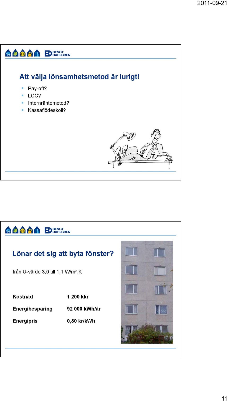 Lönar det sig att byta fönster?
