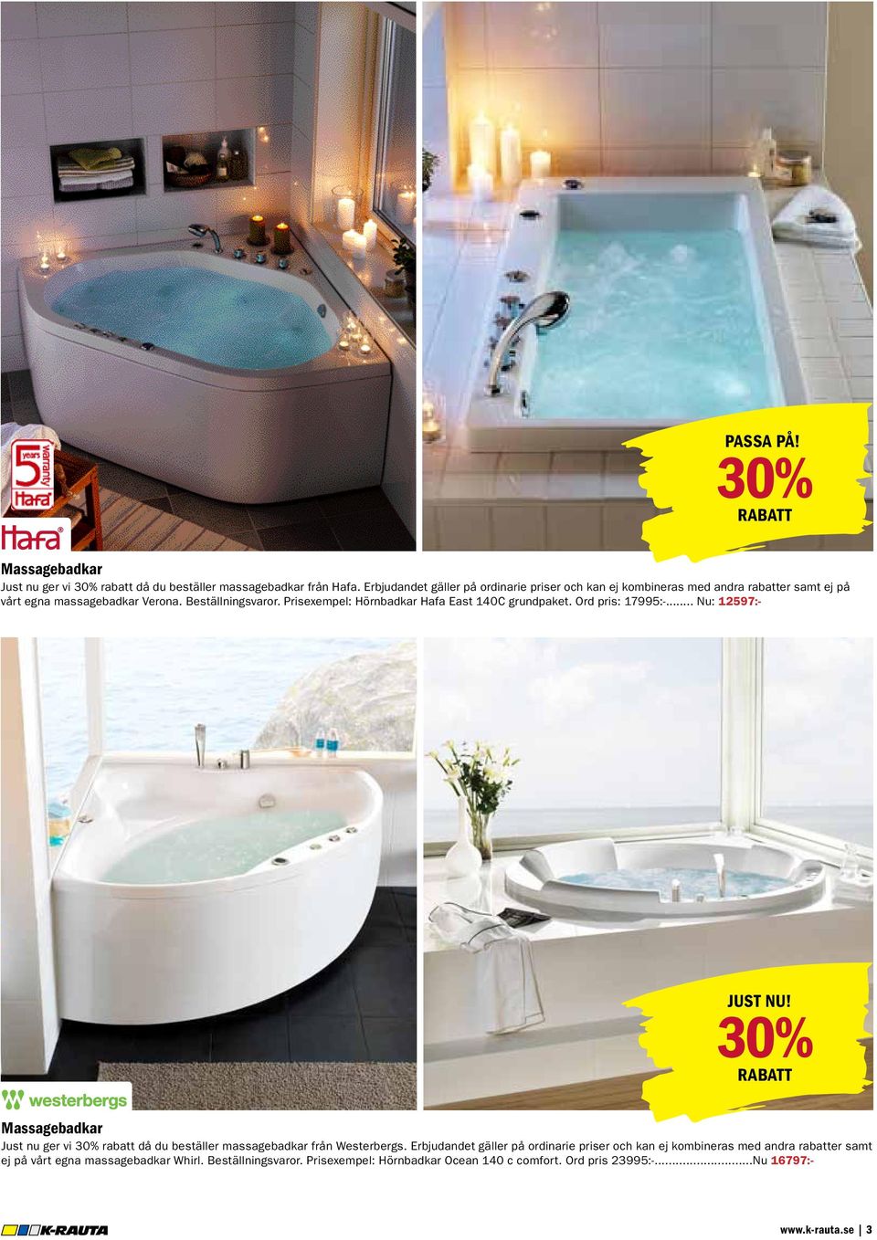 Prisexempel: Hörnbadkar Hafa East 140C grundpaket. Ord pris: 17995:-... Nu: 12597:- 30% JUST NU!