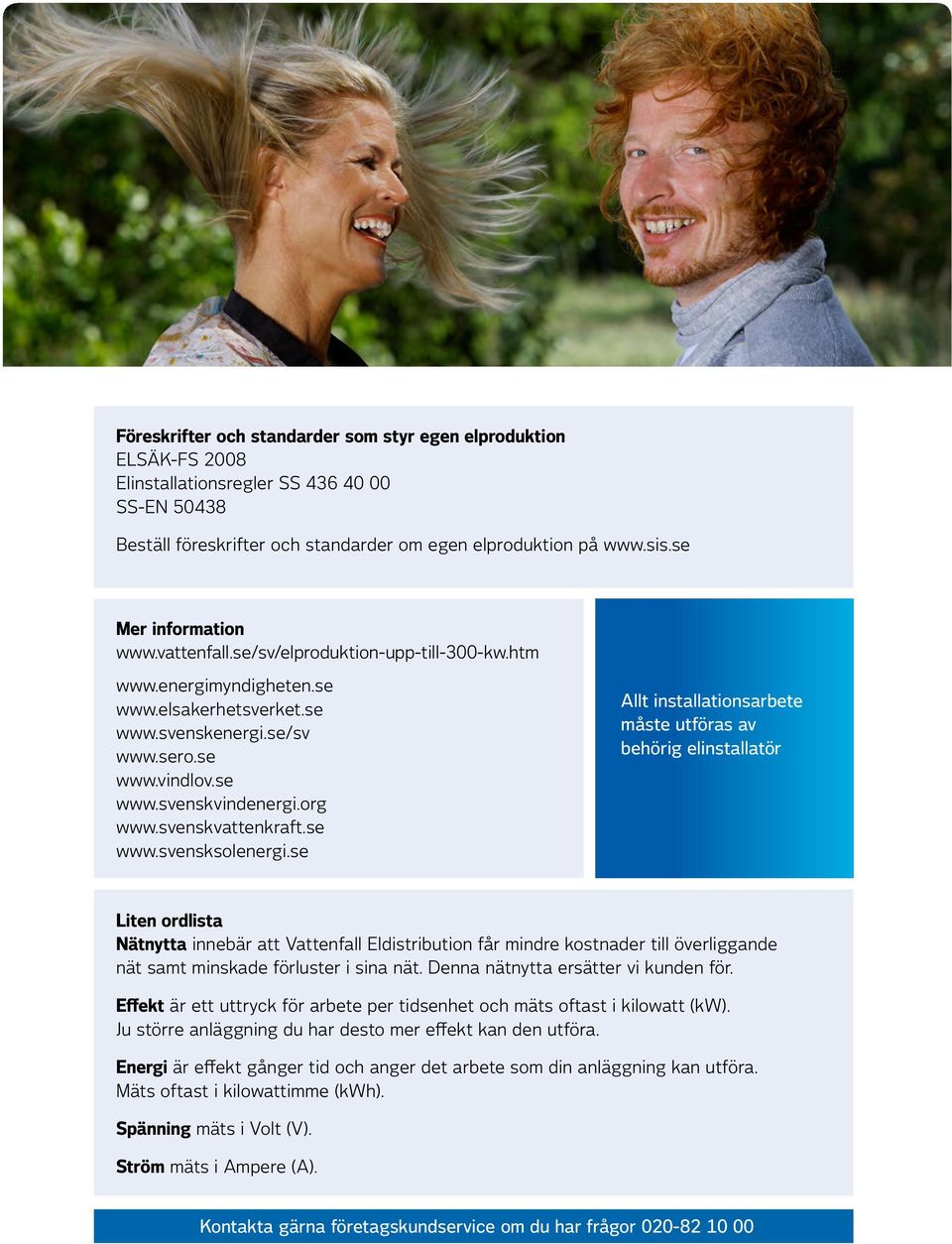 org www.svenskvattenkraft.se www.svensksolenergi.